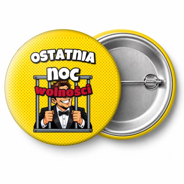 Przypinka Ostatnia Noc Wolności Pan Młody za Kratami: przypinka na wieczór kawalerski z napisem Ostatnia noc wolności – przód i aluminiowy tył z agrafką