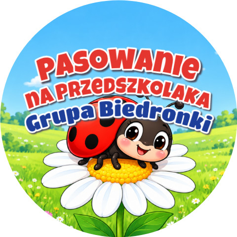 Wzór: Przypinka Pasowanie na Przedszkolaka Grupa Biedronki – napis Pasowanie na Przedszkolaka i pole grupa