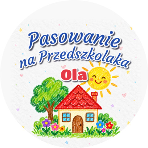 Wzór: Przypinka Pasowanie na Przedszkolaka z Imieniem Kredkowy Domek – napis Pasowanie na Przedszkolaka i pole imię