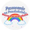 Wzór: Przypinka Pasowanie na Przedszkolaka z Nazwą Przedszkola Kredkowa Tęcza – napis Pasowanie na Przedszkolaka i pole nazwa przedszkola
