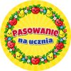 Wzór: Przypinka Pasowanie na Ucznia Wianek Owoców – grafika z napisem Pasowanie na ucznia