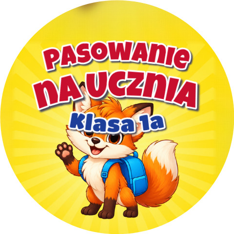 Wzór: Przypinka Pasowanie na Ucznia z Nazwą Klasy Lisek – napis Pasowanie na Ucznia i pole klasa