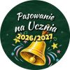 Wzór: Przypinka Pasowanie na Ucznia z Rokiem Szkolnym Dzwonek – napis Pasowanie na Ucznia i pole rok szkolny