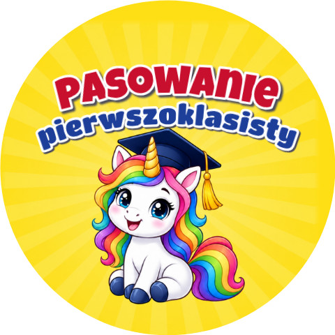 Wzór: Przypinka Pasowanie Pierwszoklasisty Jednorożec – grafika z napisem Pasowanie pierwszoklasisty