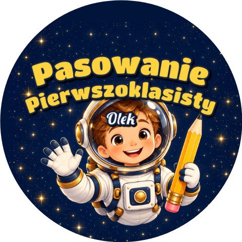 Wzór: Przypinka Pasowanie Pierwszoklasisty z Imieniem Mały Astronauta – napis Pasowanie Pierwszoklasisty i pole imię