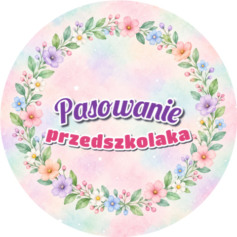 Wzór: Przypinka Pasowanie Przedszkolaka Wianek Pastelowych Kwiatów – grafika z napisem Pasowanie przedszkolaka