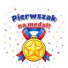 Wzór: Przypinka Pierwszak na Medal Złoty Medal – grafika z napisem Pierwszak na medal!