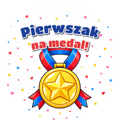 Wzór: Przypinka Pierwszak na Medal Złoty Medal – grafika z napisem Pierwszak na medal!