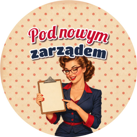 Wzór: Przypinka Pod Nowym Zarządem Pin-up Szefowa – grafika z napisem Pod nowym zarządem