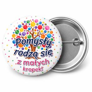 Przypinka Pomysły Rodzą Się z Małych Kropek: przypinka na Dzień Kropki z napisem Pomysły rodzą się z małych kropek! – przód i aluminiowy tył z agrafką