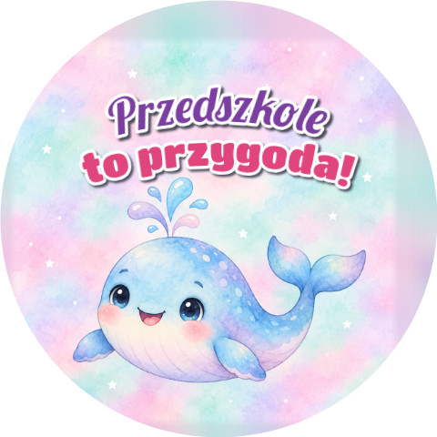 Wzór: Przypinka Przedszkole To Przygoda Wielorybek – grafika z napisem Przedszkole to przygoda!