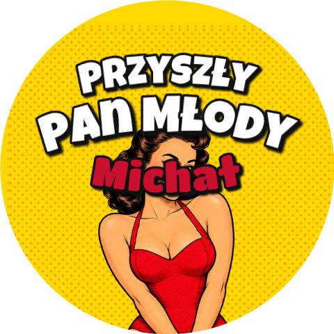 Wzór: Przypinka Przyszły Pan Młody z Imieniem Komiksowa Pin-up – napis Przyszły Pan Młody i pole imię