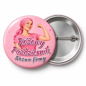 Przypinka Różowy Październik Firma Silna Kobieta: przypinka na Różowy Październik z napisem Różowy Październik oraz polem nazwa firmy (np. Nazwa firmy) – przód i aluminiowy tył z agrafką