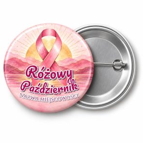 Przypinka Różowy Październik Miejscowość Wschód Słońca: przypinka na Różowy Październik z napisem Różowy Październik oraz polem miejscowość (np. Nazwa miejscowości) – przód i aluminiowy tył z agrafką