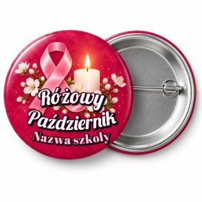 Przypinka Różowy Październik Szkoła Świeca: przypinka na Różowy Październik z napisem Różowy Październik oraz polem nazwa szkoły (np. Nazwa szkoły) – przód i aluminiowy tył z agrafką