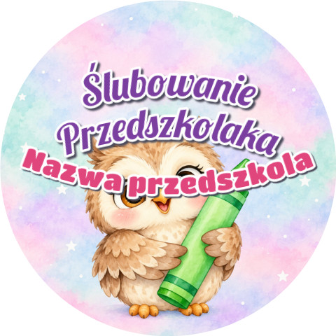 Wzór: Przypinka Ślubowanie Przedszkolaka z Nazwą Przedszkola Sowa z Kredką – napis Ślubowanie Przedszkolaka i pole nazwa przedszkola