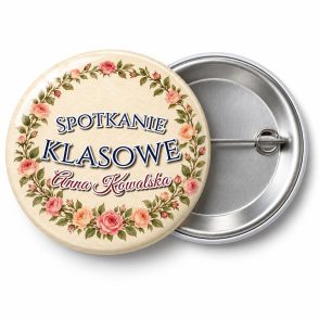 Przypinka Spotkanie Klasowe Róże: przypinka na spotkanie klasowe z napisem Spotkanie klasowe oraz polem imię i nazwisko (np. Anna Kowalska) – przód i aluminiowy tył z agrafką