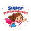 Wzór: Przypinka Super Przedszkolaczka Mała Superbohaterka – grafika z napisem Super przedszkolaczka!