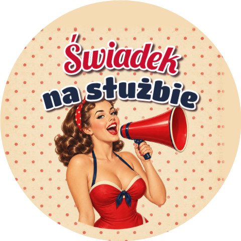 Wzór: Przypinka Świadek na Służbie Pin-up z Megafonem – grafika z napisem Świadek na służbie