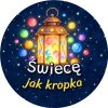 Wzór: Przypinka Świecę Jak Kropka – grafika z napisem Świecę jak kropka