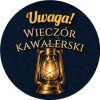 Wzór: Przypinka Uwaga Wieczór Kawalerski Latarnia Naftowa – grafika z napisem Uwaga! Wieczór kawalerski