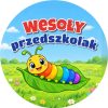 Wzór: Przypinka Wesoły Przedszkolak Gąsienica – grafika z napisem Wesoły przedszkolak