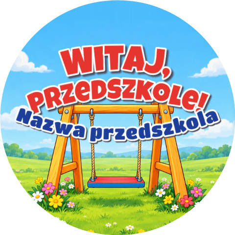 Wzór: Przypinka Witaj Przedszkole z Nazwą Przedszkola Huśtawka – napis Witaj, Przedszkole! i pole nazwa przedszkola
