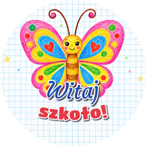 Wzór: Przypinka Witaj Szkoło Kredkowy Motyl – grafika z napisem Witaj szkoło!