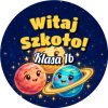 Wzór: Przypinka Witaj Szkoło z Nazwą Klasy Planety – napis Witaj Szkoło! i pole klasa