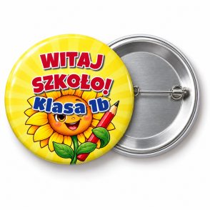 Przypinka Witaj Szkoło z Nazwą Klasy Słonecznik: przypinka na pasowanie pierwszoklasisty z napisem Witaj Szkoło! oraz polem klasa (np. Klasa 1b) – przód i aluminiowy tył z agrafką