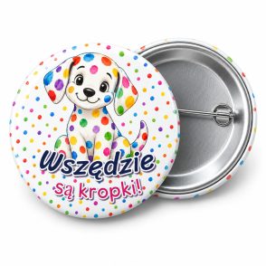 Przypinka Wszędzie Są Kropki: przypinka na Dzień Kropki z napisem Wszędzie są kropki! – przód i aluminiowy tył z agrafką
