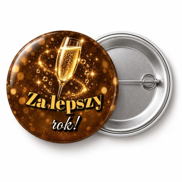 Przypinka Za Lepszy Rok: przypinka na Sylwestra z napisem Za lepszy rok! – przód i aluminiowy tył z agrafką