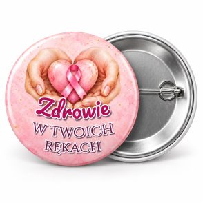 Przypinka Zdrowie w Twoich Rękach: przypinka na Różowy Październik z napisem Zdrowie w twoich rękach – przód i aluminiowy tył z agrafką