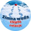 Wzór: Przypinka Zimna Woda Ciepłe Relacje – zimowa grafika z napisem Zimna woda ciepłe relacje